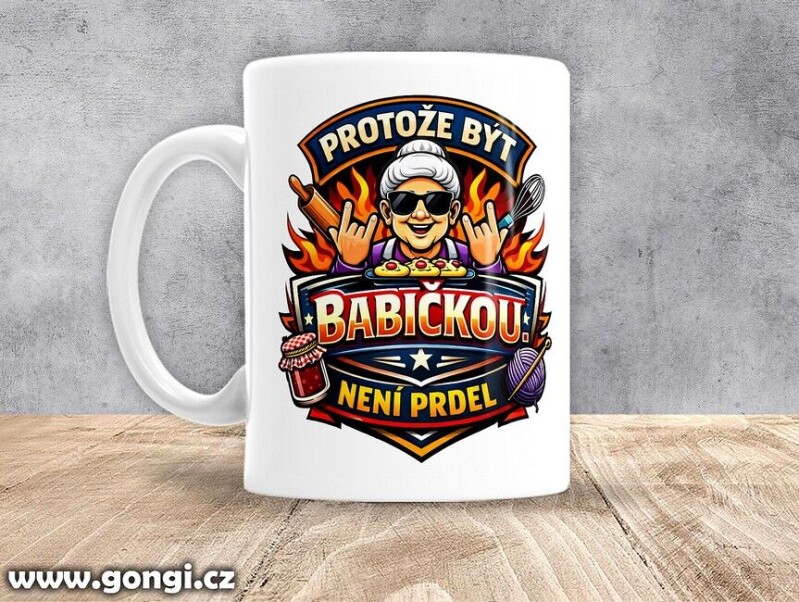 Hrnek - 0348 - Protože být babičkou není prdel